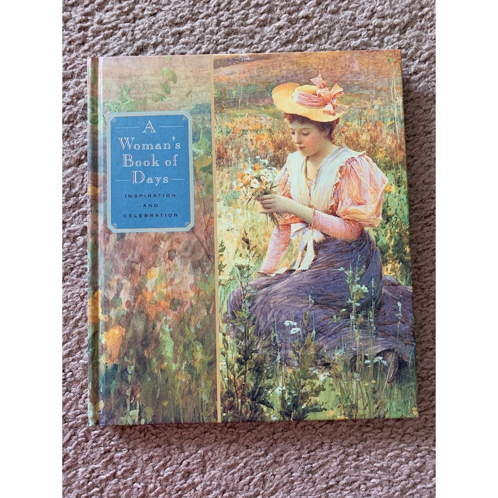 A Women's Book Of Days Inspiration And Celebration By Thomas Nelson